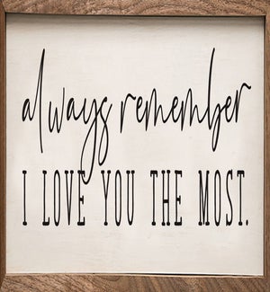 Always Remember I love You Most White